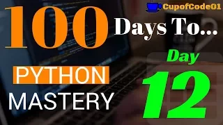 How To Master Python In 100 Days - Day 12