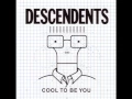 Download Lagu Descendents - Cool To Be You