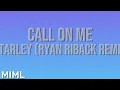 Starley - Call On Me (Ryan Riback Remix) (LYRICS)