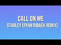 Download Lagu Starley - Call On Me (Ryan Riback Remix) (LYRICS)