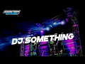 DJ SOMETHING JUST LIKE THIS || VIRAL TIK TOK || BASS HOREG || DIO PUTRA OFFICIAL