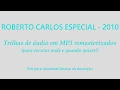 Download Lagu 2010 - Roberto Carlos Especial - Áudio Mp3 Download
