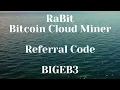 BIGEB3 - Referral Code RaBit Bitcoin Cloud Miner