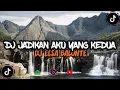 Download Lagu DJ JADIKAN AKU YANG KEDUA STYLE HANTAKAN SELOW AND REVERB VIRAL TIK TOK