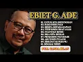 Download Lagu Ebiet G Ade | Lagu Terbaik Kenangan Sepanjang Masa | Full Album Terbaik Viral 2025