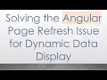 Solving the Angular Page Refresh Issue for Dynamic Data Display