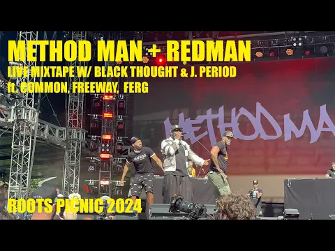 Download MP3 Method Man & Redman Live Mixtape with J. Period & Black Thought (Live at Roots Picnic 2024)