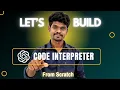 Build Your Own Code Interpreter from Scratch Step-by-Step Build Guide
