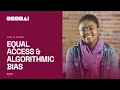 Ethics AI Equal Access and Algorithmic Bias