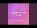 Download Lagu Terjebak di Antara Rindu