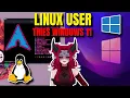 Linux User Tries Windows 11 Instantly Regrets It