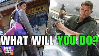 GTA 6: What Is Your Approach?