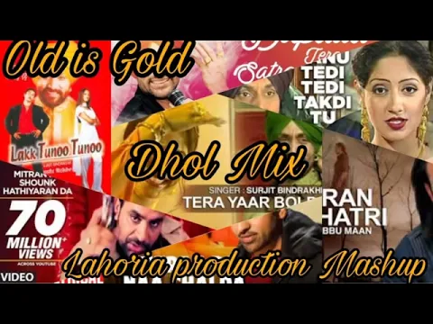 Download MP3 old is gold || panjabi mashup dhol mix || lahoria production ||dj Remix collection 2022