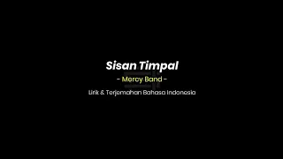 Download Mercy Band - Sisan Timpal (Lirik \u0026 Terjemahan Bahasa Indonesia) MP3