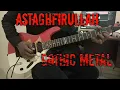 Lagu ASTAGHFIRULLAH - METAL VERSION