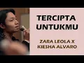 Lagu TERCIPTA UNTUKKU - ZARA LEOLA FT KEISHA ALVARO (Lirik) Live version