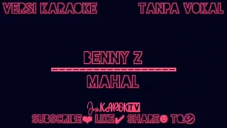 Download BENNY Z - MAHAL ( TANPA VOCAL ) MP3