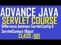 90 Whats difference between ServletConfig obejct ServletContext Object Adv Java Servlet Tutorial