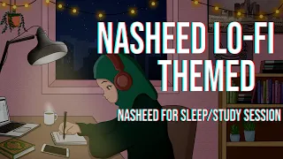 Lofi Theme Nasheed Slowed Reverb For Sleep Study Session Beautiful Nasheed 