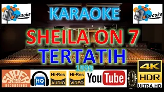 Download KARAOKE SHEILA ON 7 - 'Tertatih' M/V Karaoke UHD 4K Original ter_jernih MP3