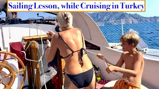 Episode 201- Sailing Lessons, while Cruising in Turkey!