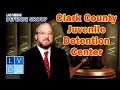 Clark County Juvenile Detention Center in Las Vegas Nevada - general info UPDATES IN DESCRIPTION