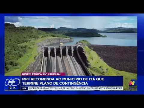 MPF recomenda conclusão do plano de contingência da hidrelétrica no Rio Uruguai em Itá