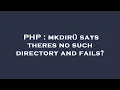 PHP mkdir says theres no such directory and fails