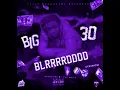 BIG30 - BLRRRRDDDD - chopped and screwed