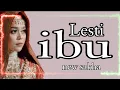 Lesti - IBU (new sakha) || Lirik Lagu, Ummi.