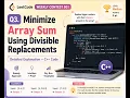 LeetCode Weekly Contest 501 Q3 Minimize Array Sum Using Divisible Replacements C Explanation