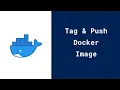 How to Tag and Push Docker Image to Docker Hub