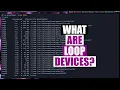 What Are All These Loop Devices Users Often Ask This