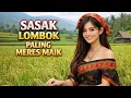 Lagu LAGU LOMBOK SASAK PALING MERES MAIK FULL BAS