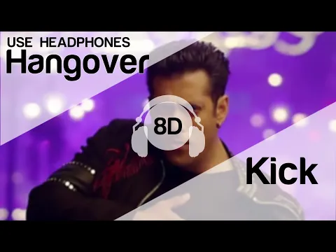 Download MP3 Hangover 8D Audio Song -  Kick (HIGH QUALITY)🎧