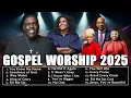 ⚡Most Powerful Gospel Worship Anthems 2025 | Songs of Faith \u0026 Breakthrough. CeCe Winans, Tasha Cobbs