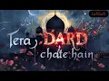 Download Lagu Tera Dard Chahte Hain ❤️ تیرا درد چاہتے ہیں | Ya Ali | Soulful Sufi Romance You’ve Never Heard 