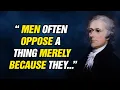 50 Most Famous Alexander Hamilton Quotes That Hit Different