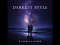Darkest Style - D Global & Lasmid