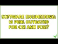 Software Engineering Is Perl outdated for CGI and FCGI 2 Solutions