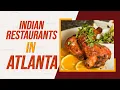Top 10 Best Indian Restaurants In Atlanta