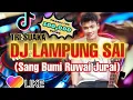 DJ LAMPUNG SAI 'SANG BUMI RUWAI JURAI' | REMIX TERSANTUY GEH!!! AKU SAYANG SEKALI DOGHAEMON WEH 🎶