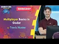 Multiplayer Basics in Godot - Travis Hunter