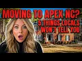 Moving to Apex NC 5 Things The Locals WON T Tell You