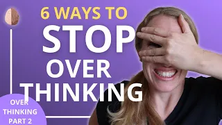 6 therapy skills to stop overthinking everything