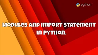 Getting Start With Python Modules and import Statement in Python Modules import