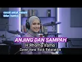 Anjing Dan Sampah - H.Rhoma Irama - Cover versi rock relaxation