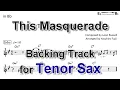 Lagu This Masquerade - Backing Track with Sheet Music for Tenor Sax