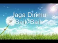 Download Lagu Jaga Dirimu Baik-baik (Lirik)