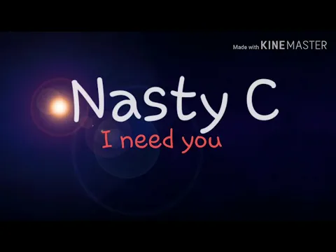 Download MP3 Nasty C ft Rowlene - I need you Lyrics ( Netflix - Blood & water)